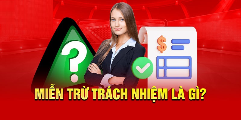 Miễn Trừ Trách Nhiệm